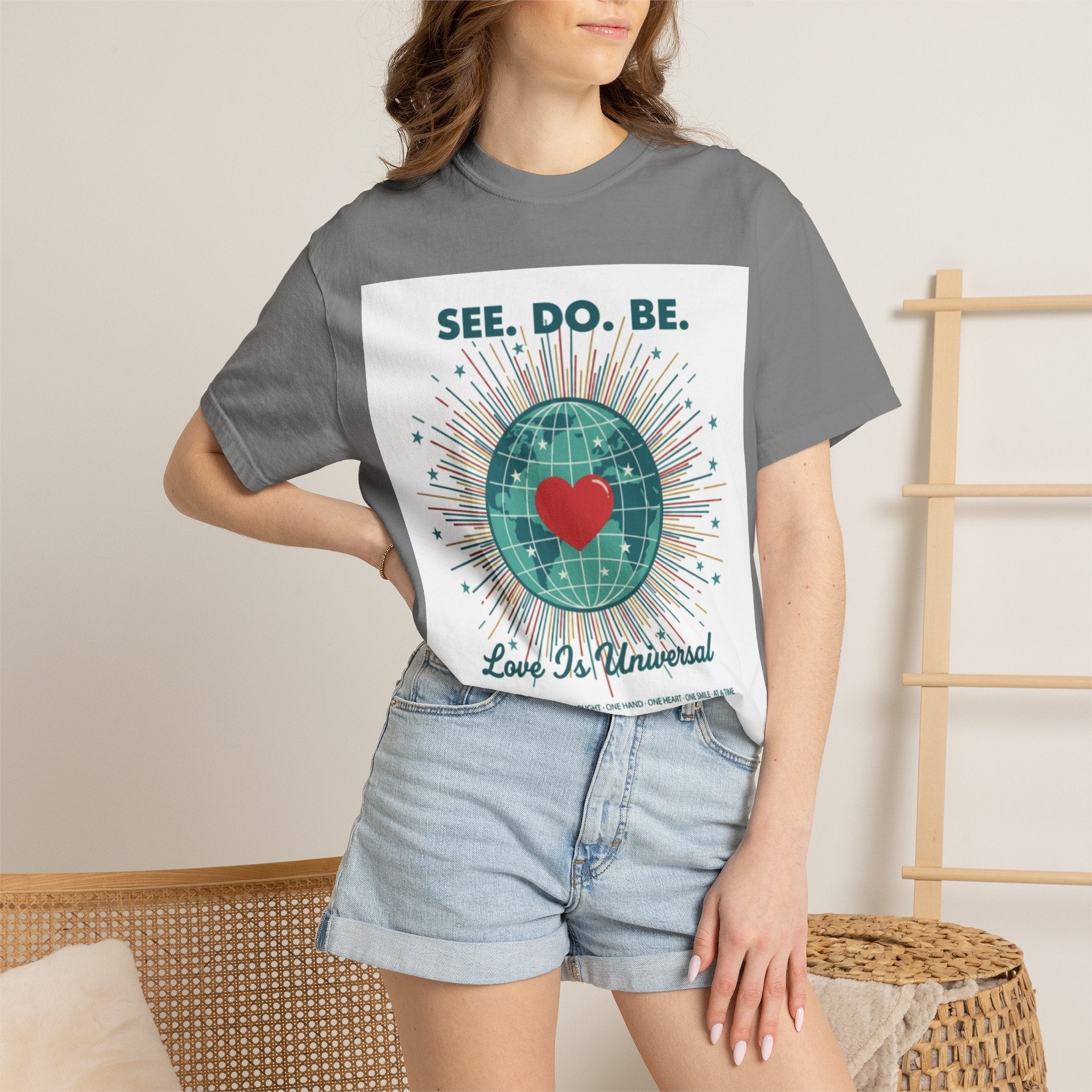 T-Shirt — "See. Do. Be. Love Is Universal" Earth Heart Graphic - Good Life Goods