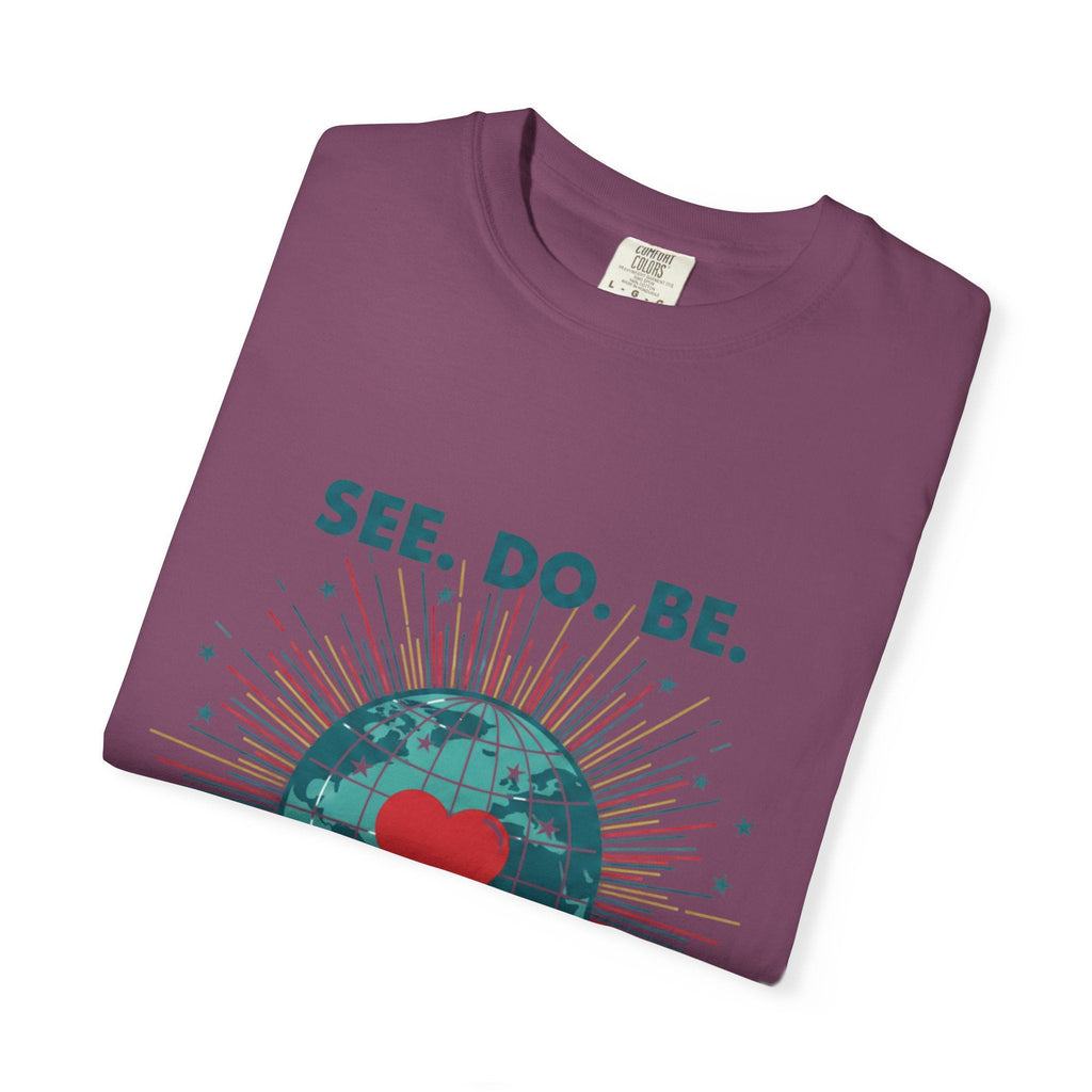 T-Shirt — "See. Do. Be. Love Is Universal" Earth Heart Graphic - Good Life Goods