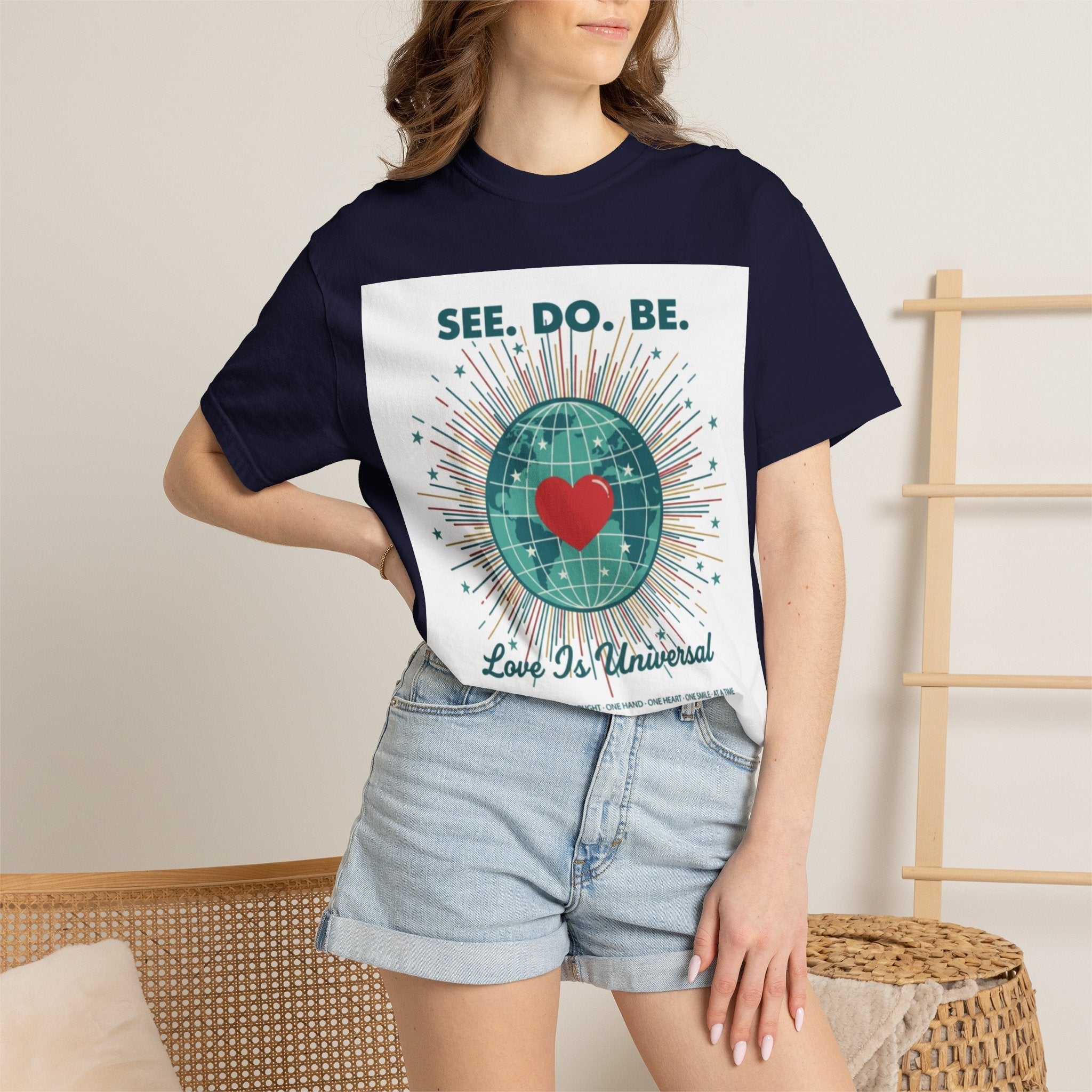 T-Shirt — "See. Do. Be. Love Is Universal" Earth Heart Graphic - Good Life Goods
