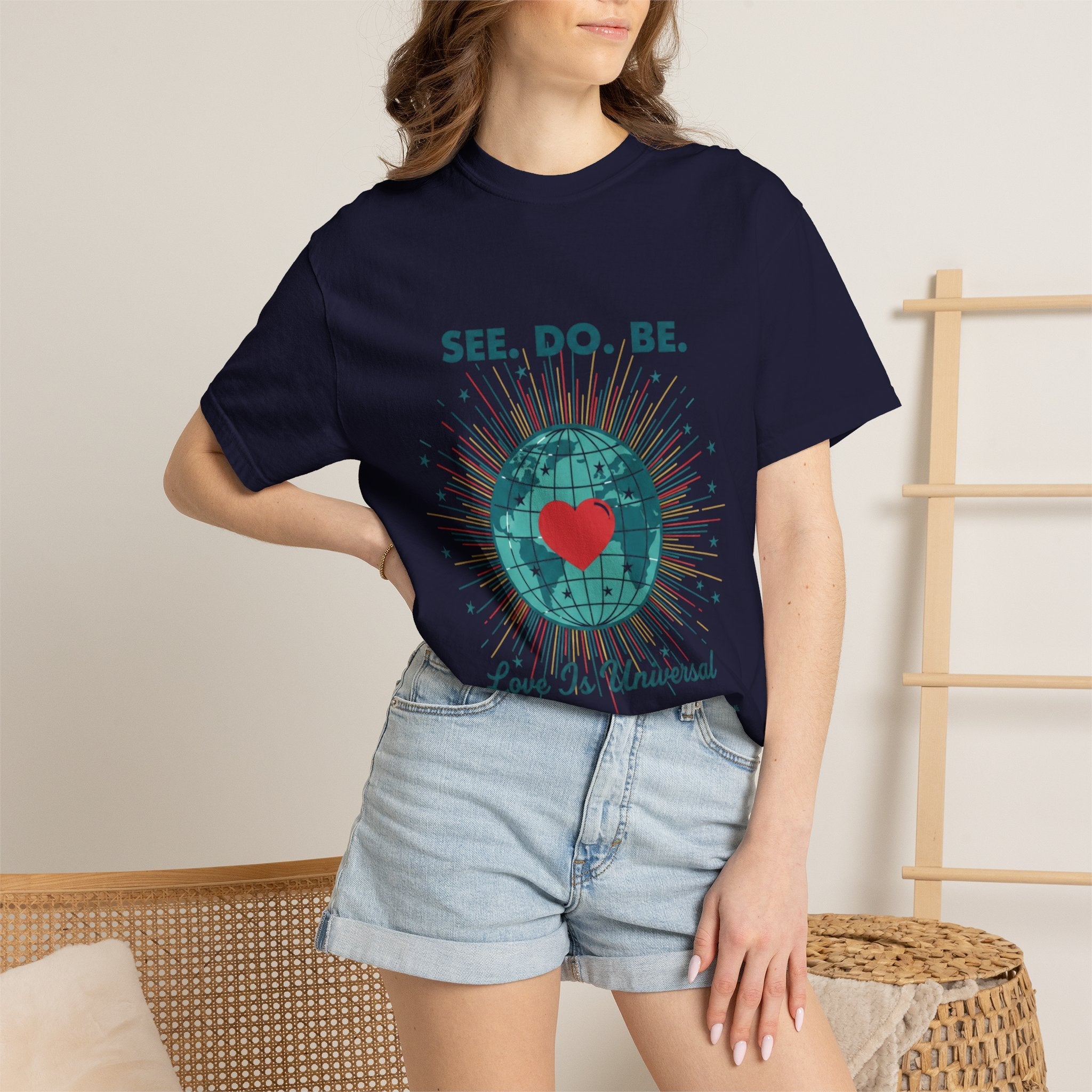 T-Shirt — "See. Do. Be. Love Is Universal" Earth Heart Graphic - Good Life Goods