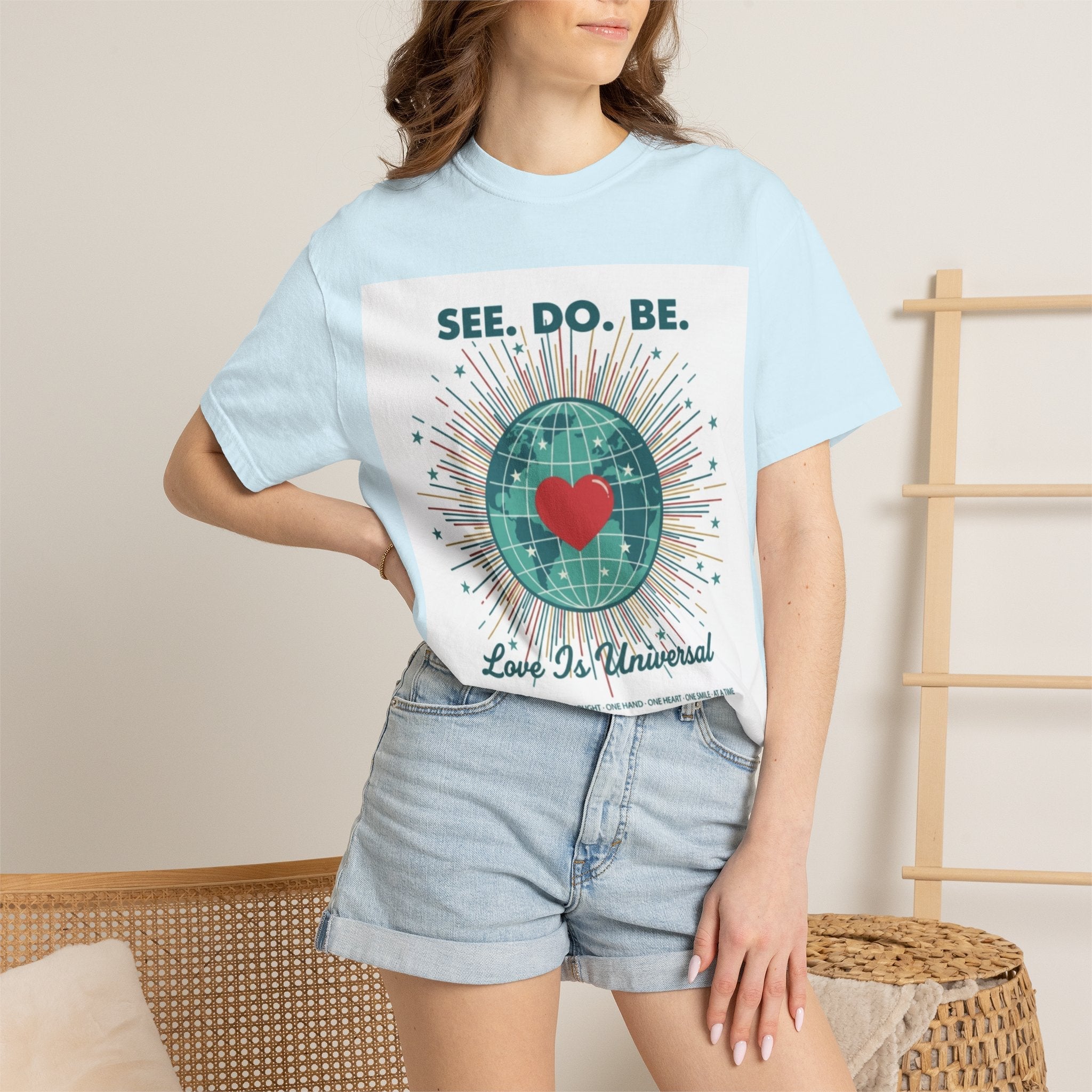 T-Shirt — "See. Do. Be. Love Is Universal" Earth Heart Graphic - Good Life Goods