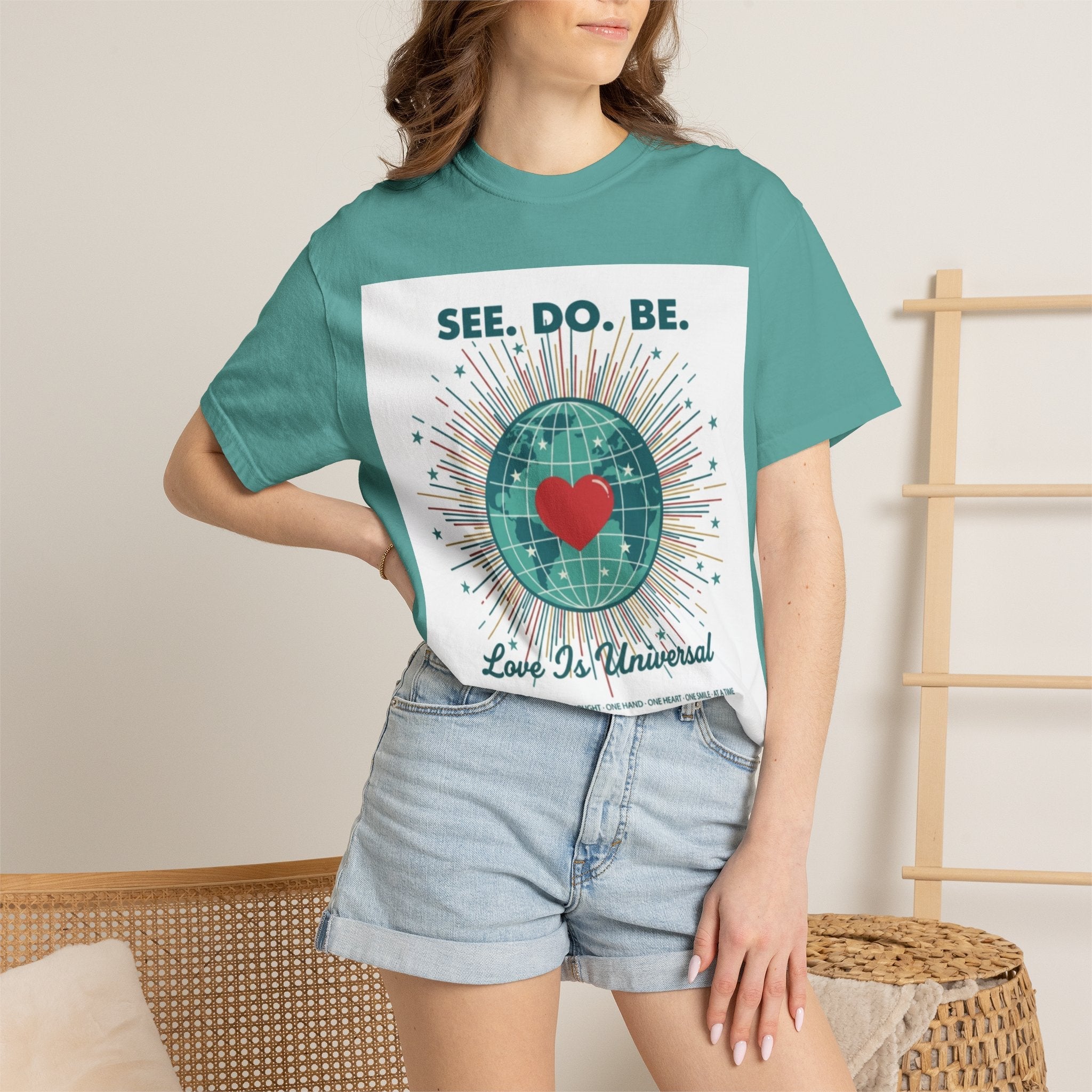 T-Shirt — "See. Do. Be. Love Is Universal" Earth Heart Graphic - Good Life Goods