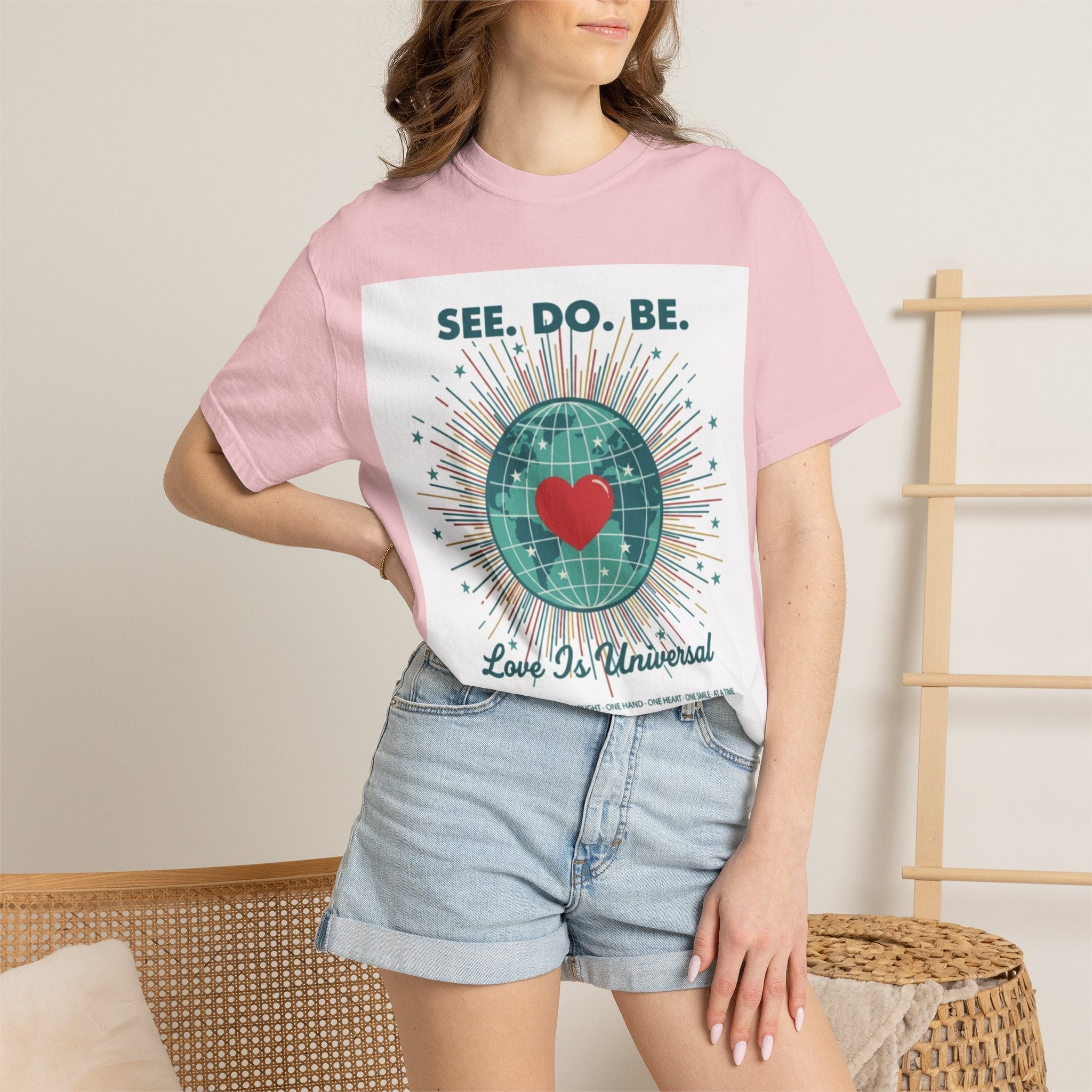T-Shirt — "See. Do. Be. Love Is Universal" Earth Heart Graphic - Good Life Goods