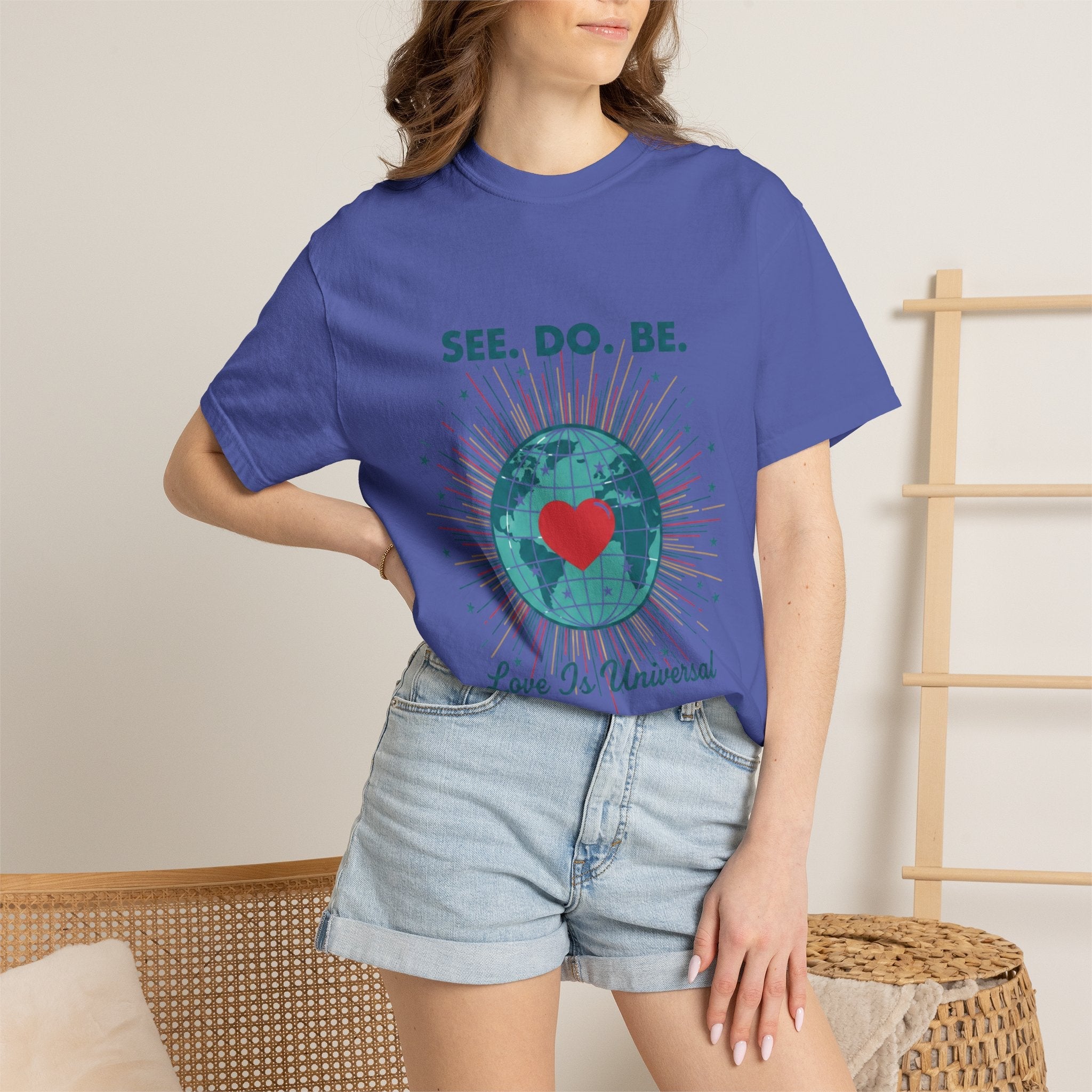 T-Shirt — "See. Do. Be. Love Is Universal" Earth Heart Graphic - Good Life Goods