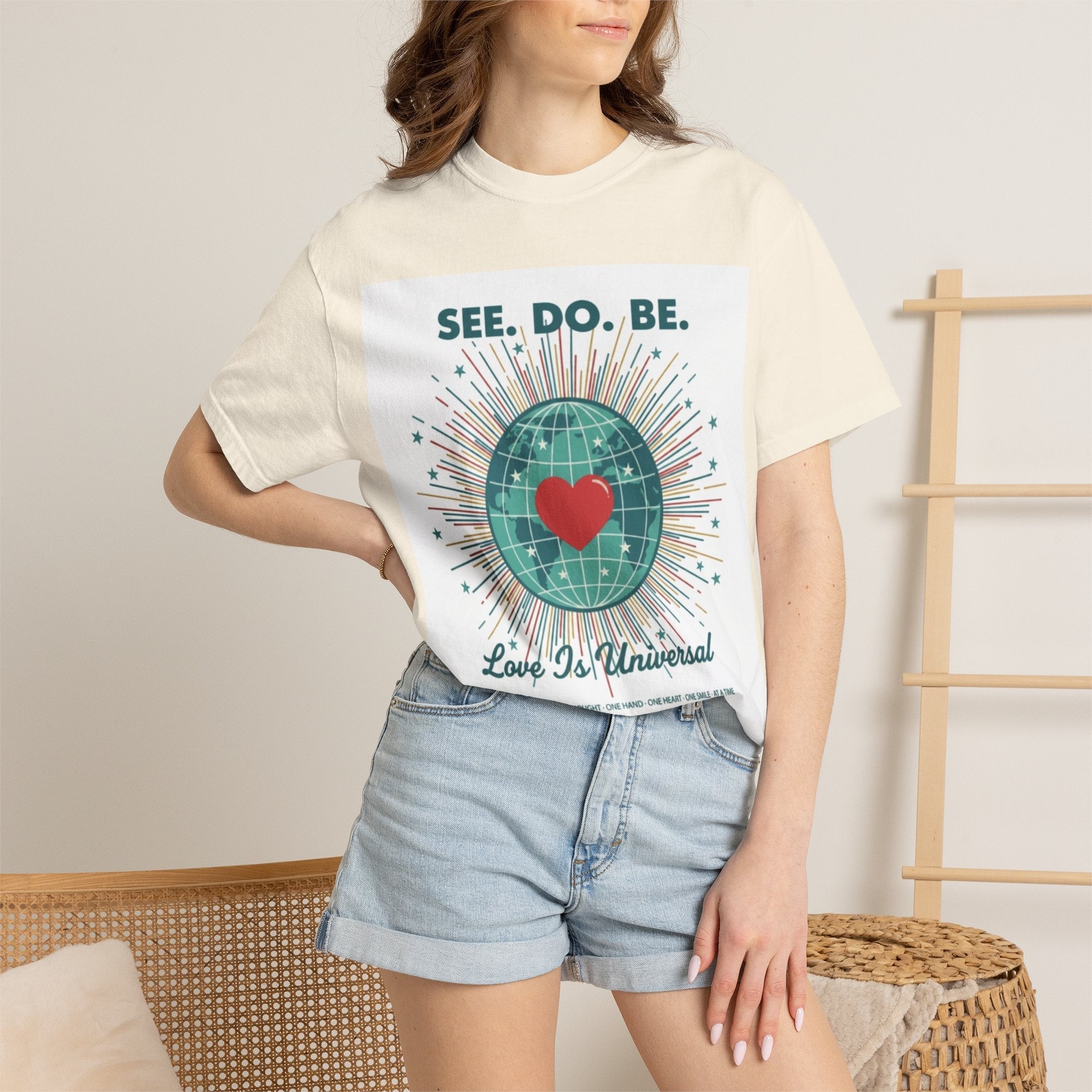 T-Shirt — "See. Do. Be. Love Is Universal" Earth Heart Graphic - Good Life Goods