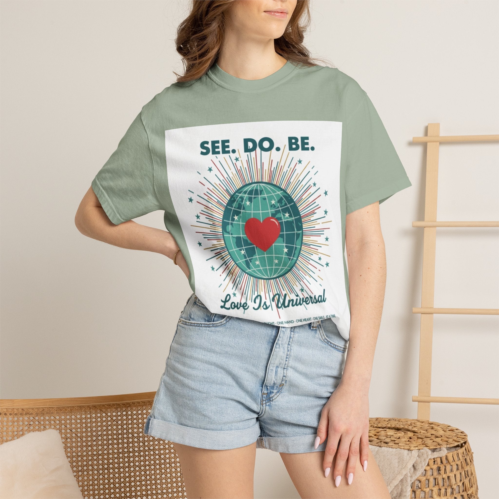 T-Shirt — "See. Do. Be. Love Is Universal" Earth Heart Graphic - Good Life Goods