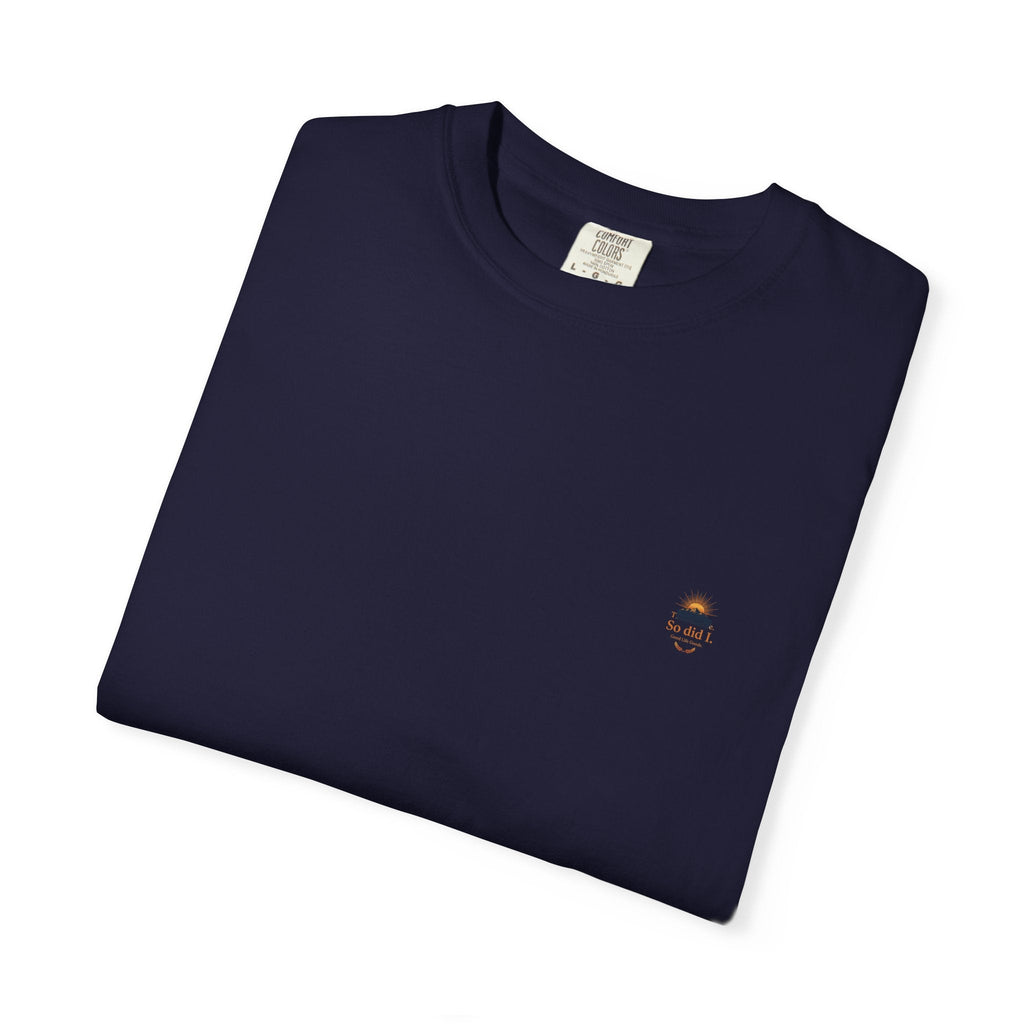 T-Shirt — "The Sun Rose. So Did I." Sunrise Graphic Tee - Good Life Goods