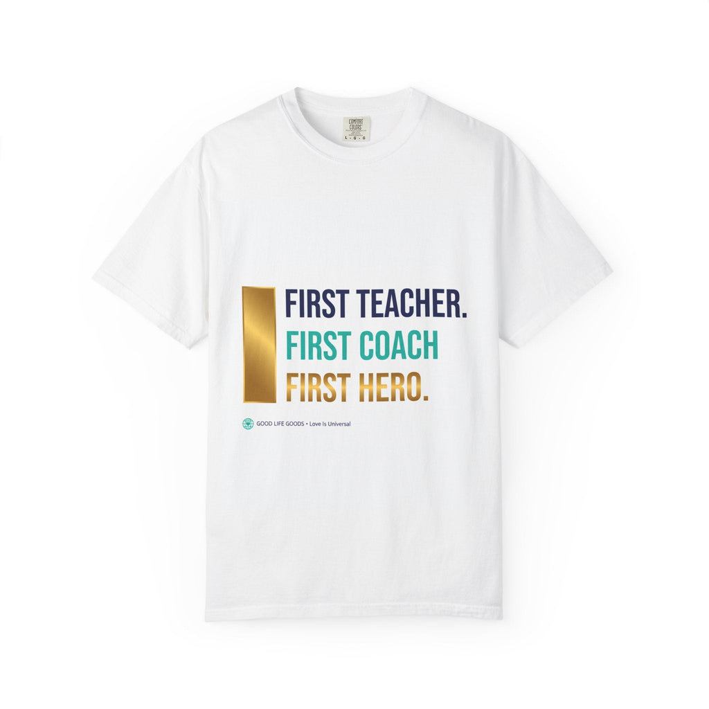 Teacher Coach Hero T-Shirt — "First Teacher. First Coach. First Hero." - Good Life Goods