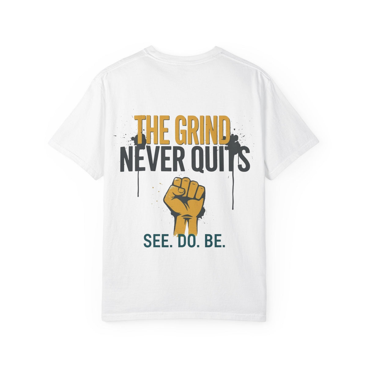 The Grind Never Quits T-Shirt — Motivational Fist Graphic Tee - Good Life Goods