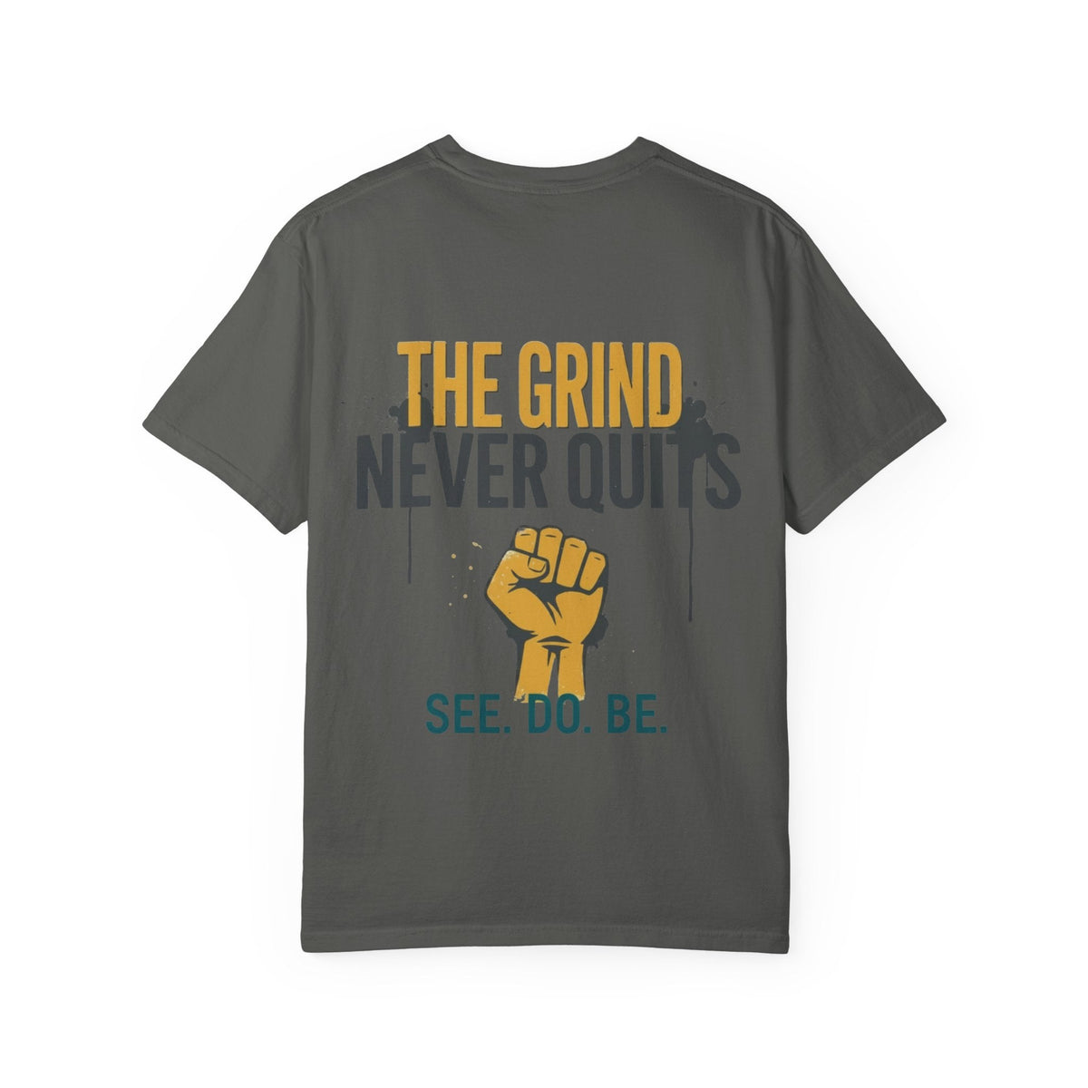 The Grind Never Quits T-Shirt — Motivational Fist Graphic Tee - Good Life Goods