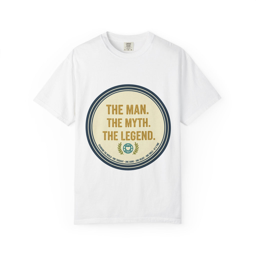 The Man. The Myth. Legend. T-Shirt - Good Life Goods