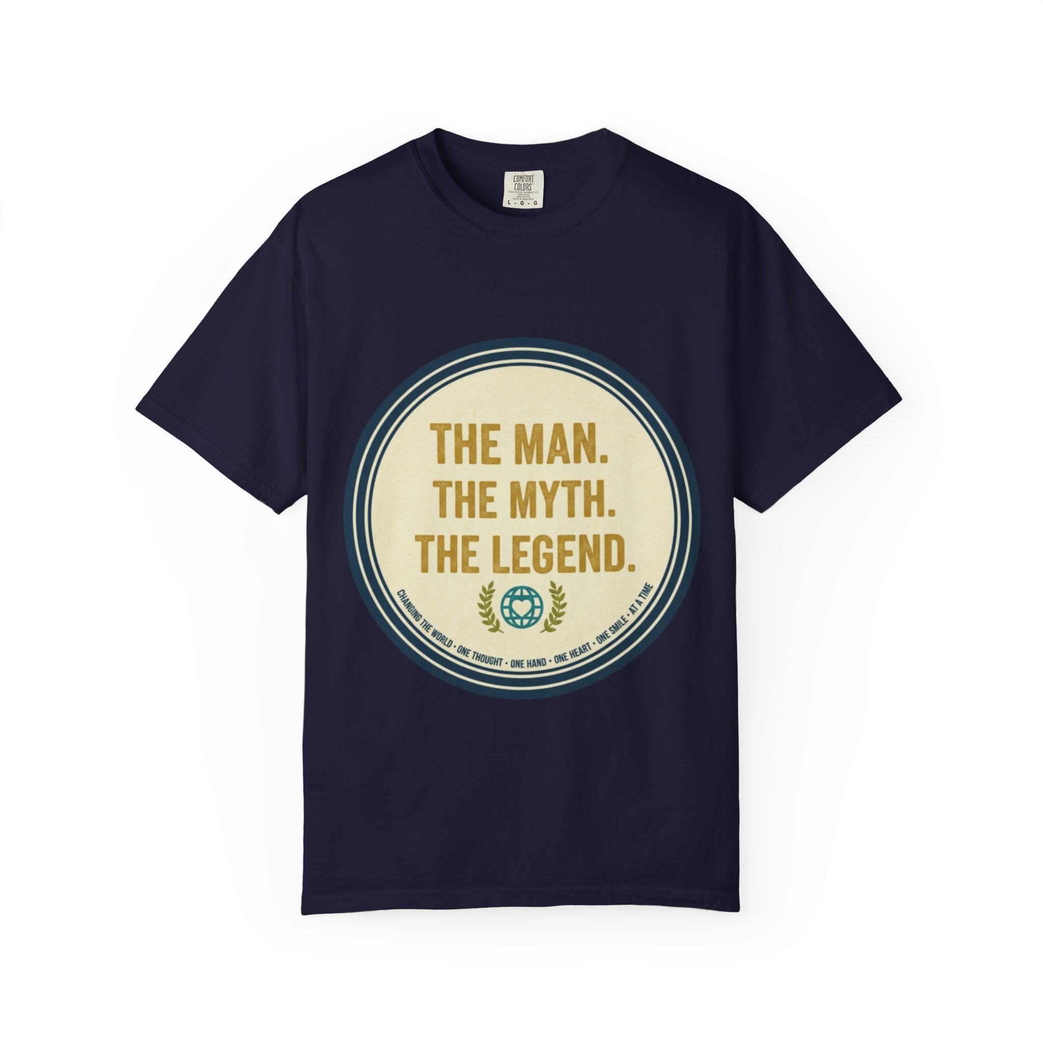 The Man. The Myth. The Legend. T-Shirt - Good Life Goods