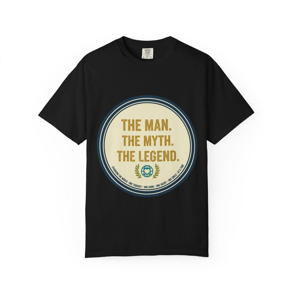 The Man. The Myth. The Legend. T-Shirt - Good Life Goods