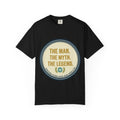 The Man. The Myth. The Legend. T-Shirt - Good Life Goods