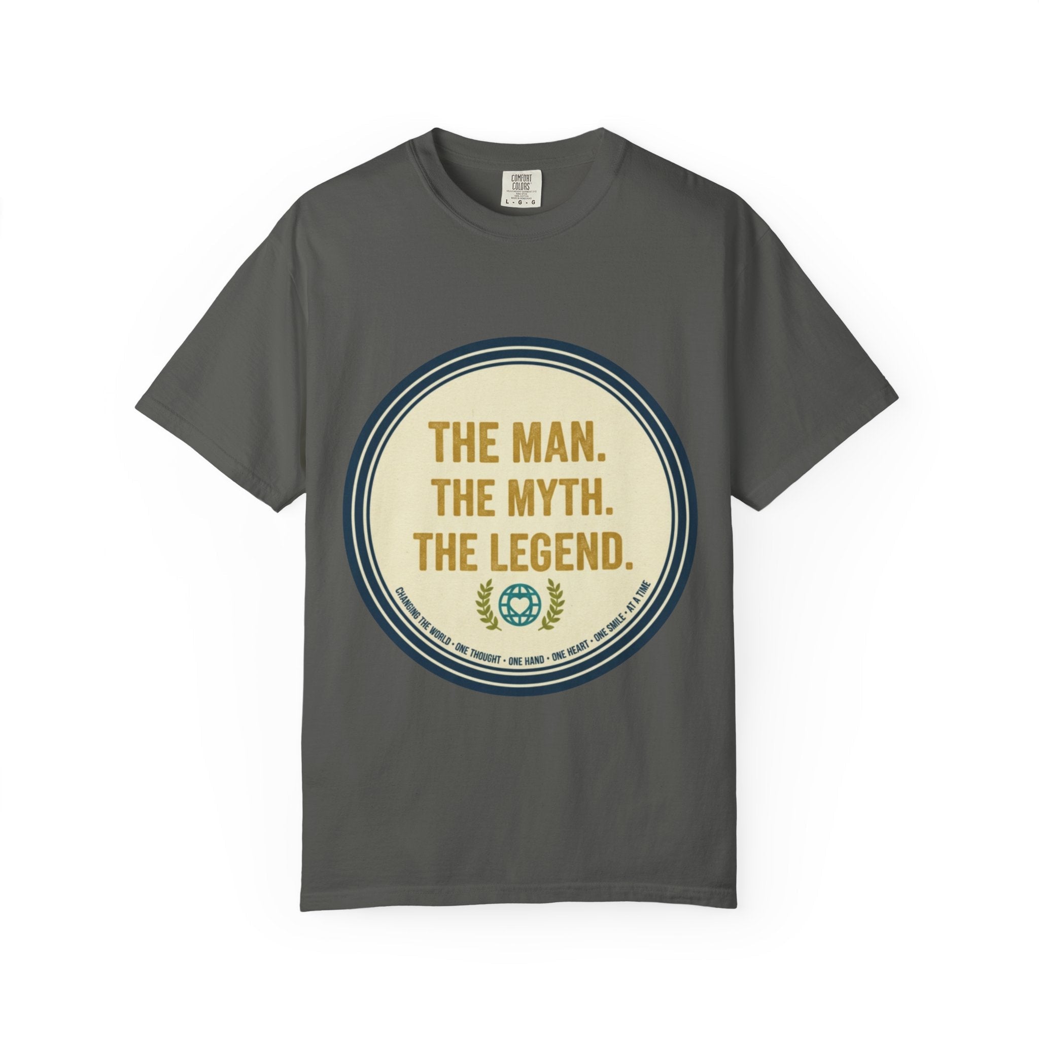 The Man. The Myth. The Legend. T-Shirt - Good Life Goods