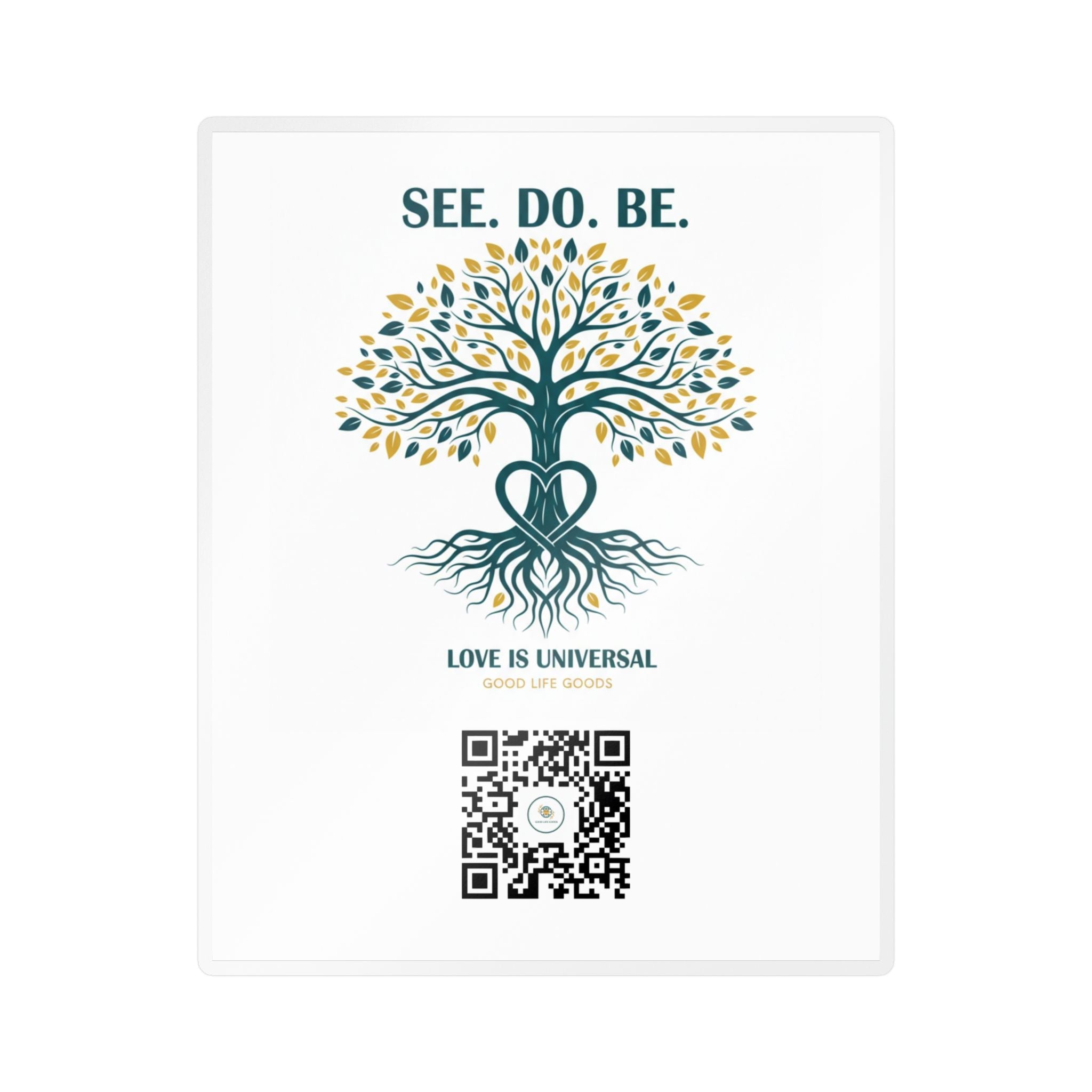 Tree of Life Vinyl Sticker — "See. Do. Be." Kiss-Cut Decal (Love is Universal) - Good Life Goods