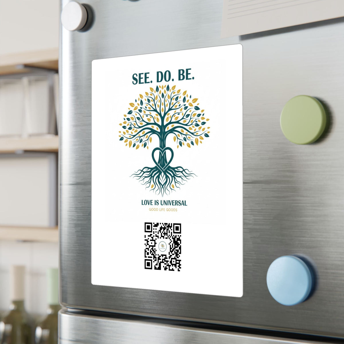 Tree of Life Vinyl Sticker — "See. Do. Be." Kiss-Cut Decal (Love is Universal) - Good Life Goods