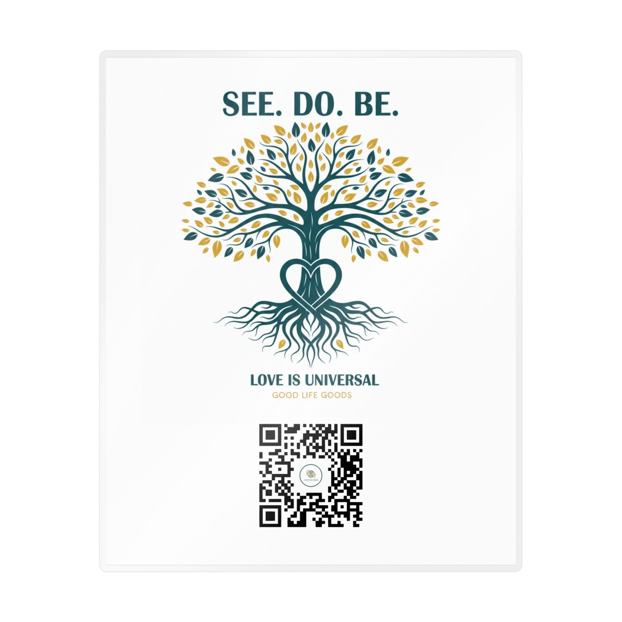 Tree of Life Vinyl Sticker — "See. Do. Be." Kiss-Cut Decal (Love is Universal) - Good Life Goods