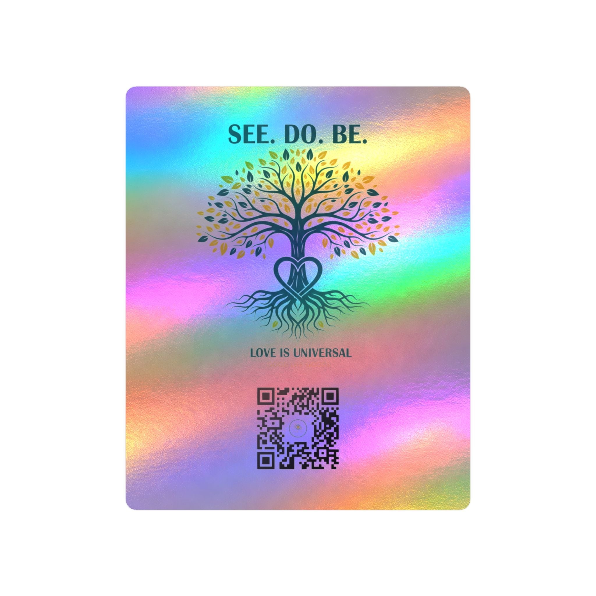 Tree of Life Vinyl Sticker — "See. Do. Be." Kiss-Cut Decal (Love is Universal) - Good Life Goods