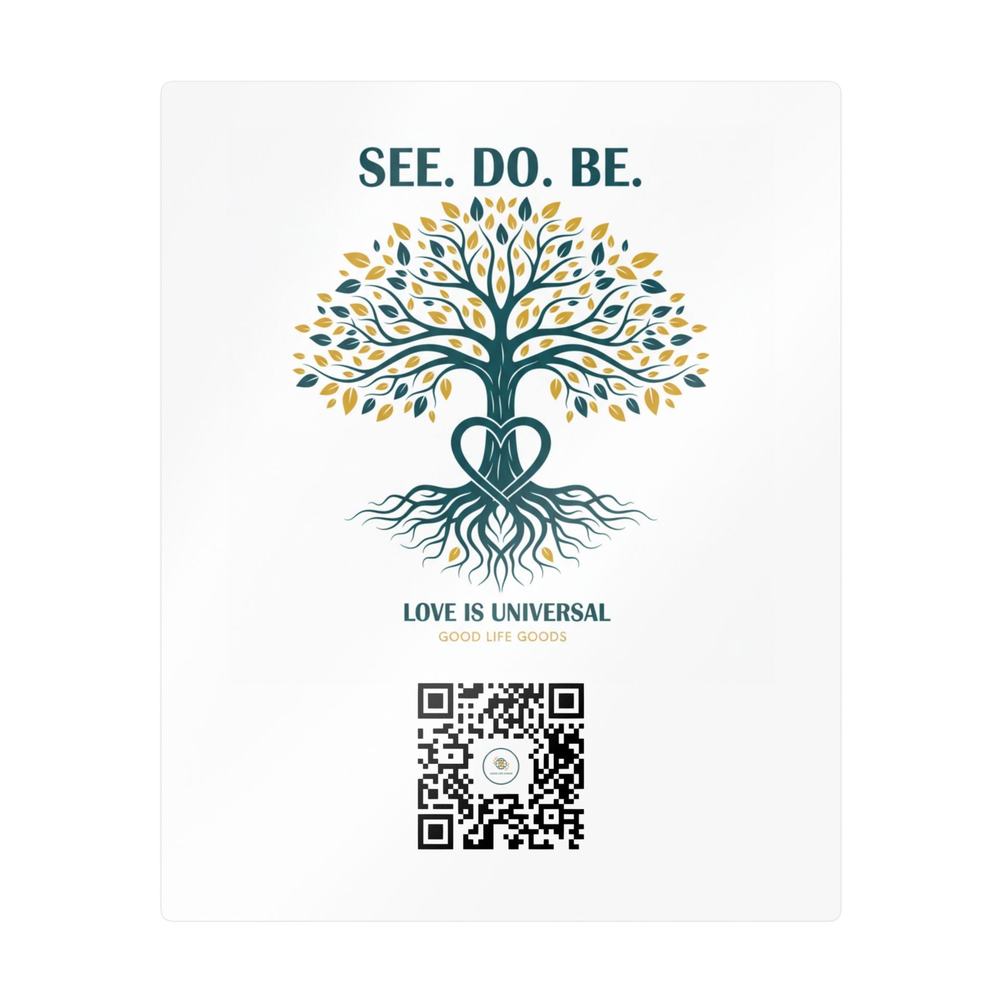 Tree of Life Vinyl Sticker — "See. Do. Be." Kiss-Cut Decal (Love is Universal) - Good Life Goods