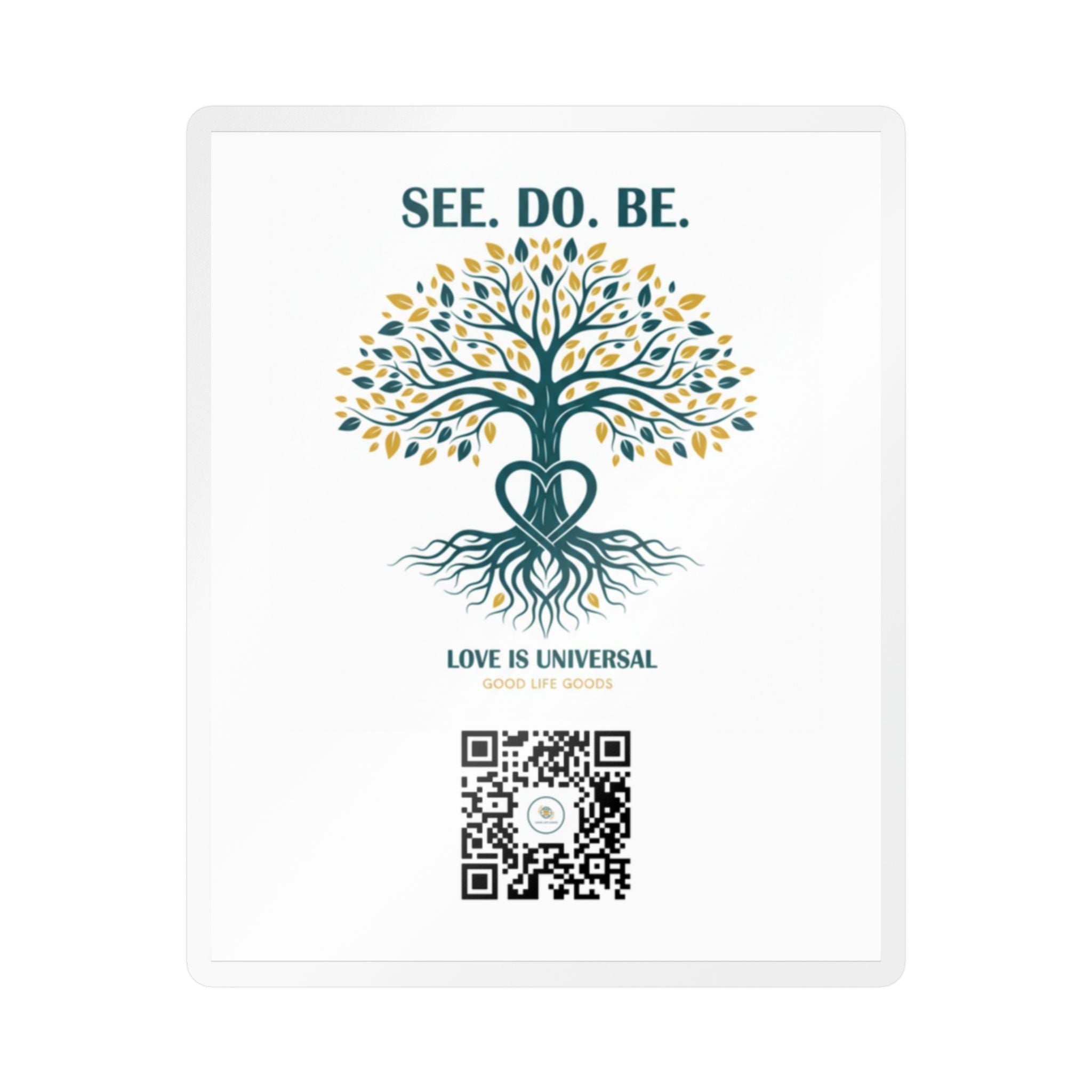 Tree of Life Vinyl Sticker — "See. Do. Be." Kiss-Cut Decal (Love is Universal) - Good Life Goods