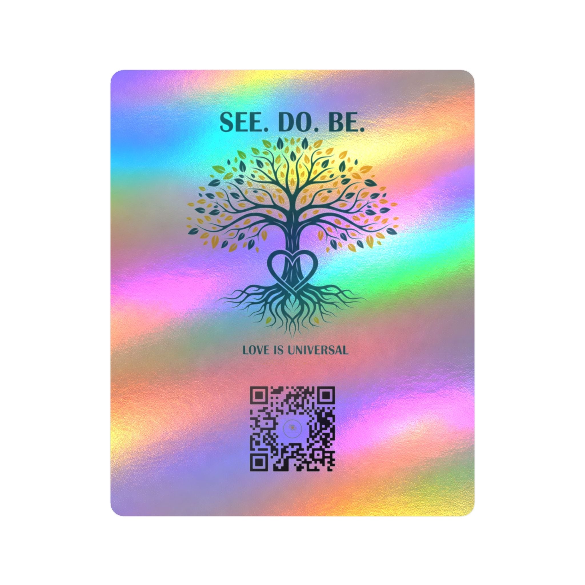 Tree of Life Vinyl Sticker — "See. Do. Be." Kiss-Cut Decal (Love is Universal) - Good Life Goods