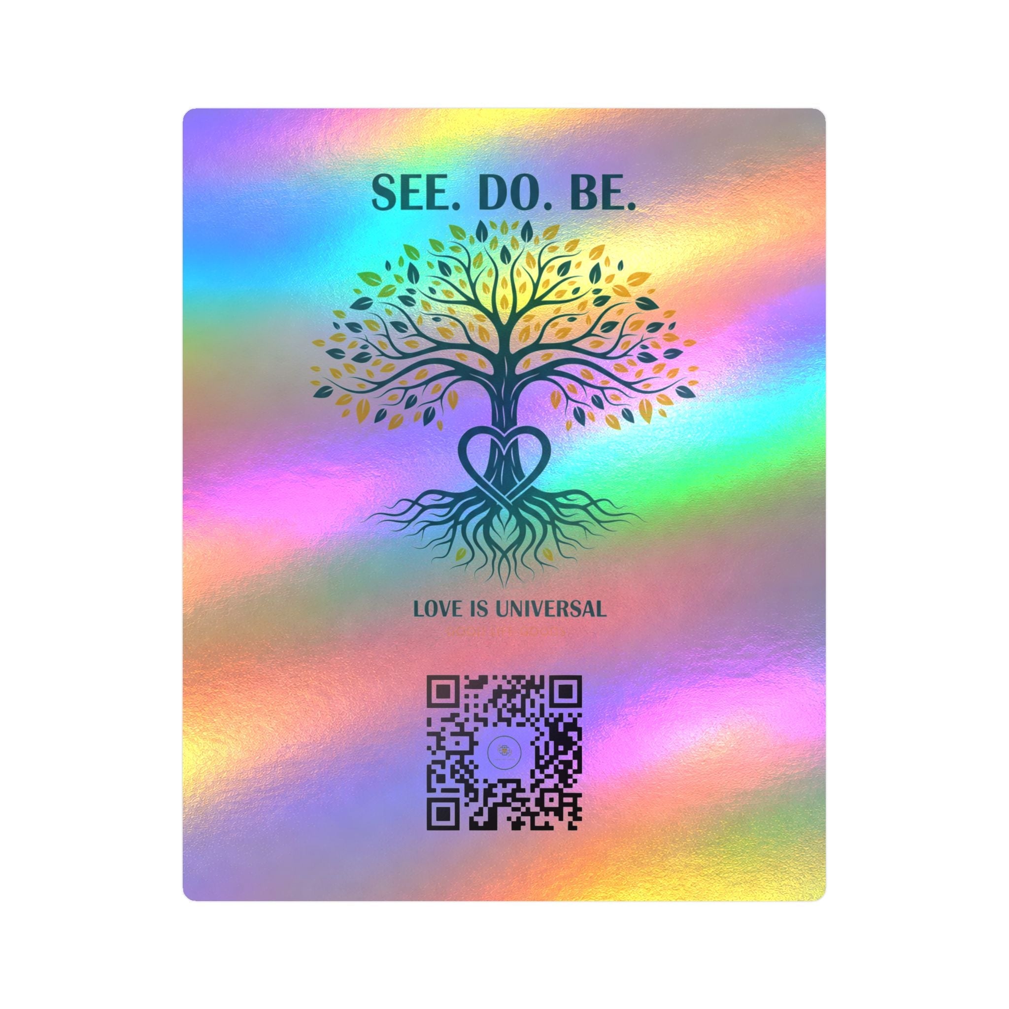 Tree of Life Vinyl Sticker — "See. Do. Be." Kiss-Cut Decal (Love is Universal) - Good Life Goods
