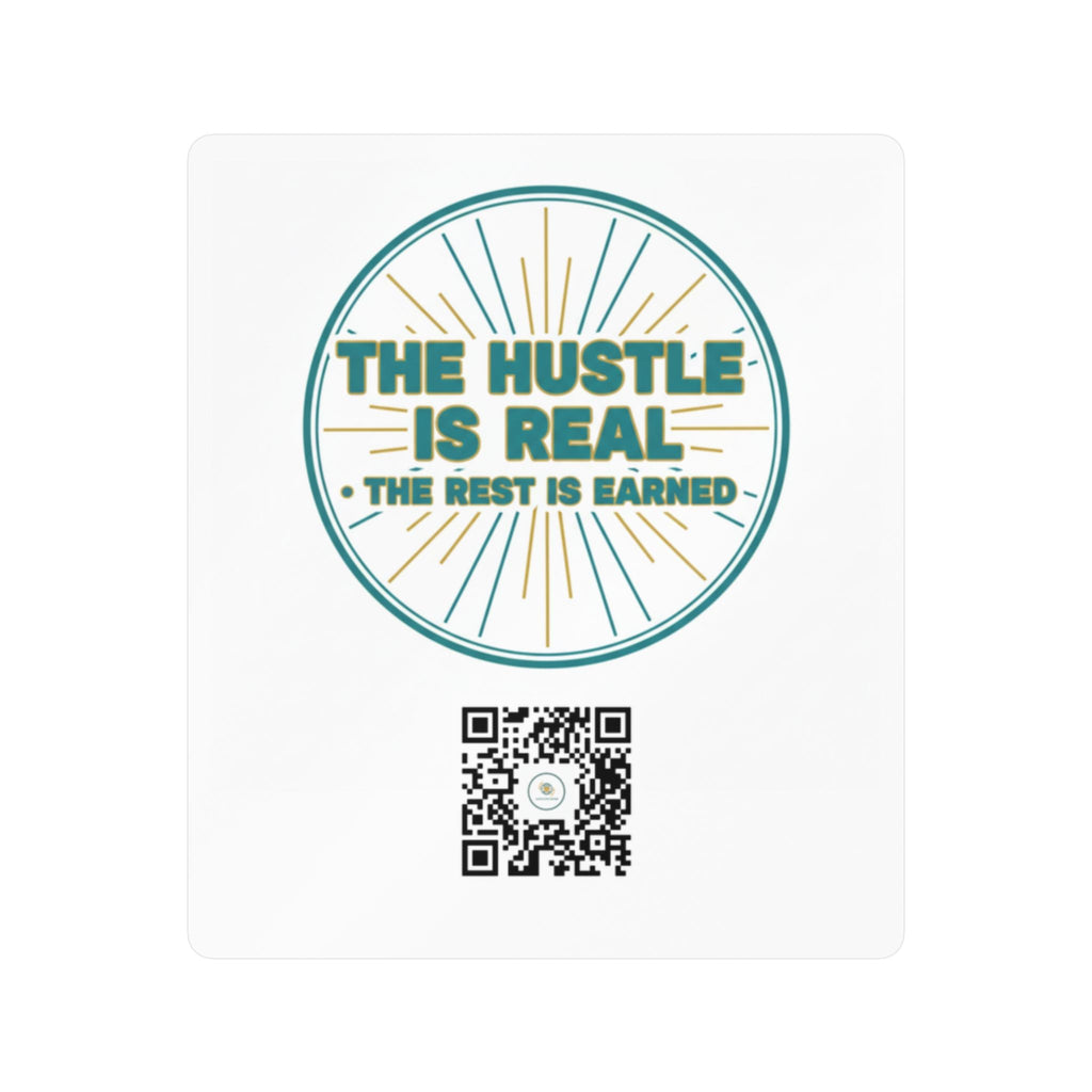 Vinyl Decal — "The Hustle Is Real, The Rest Is Earned" Motivational Sticker - Good Life Goods