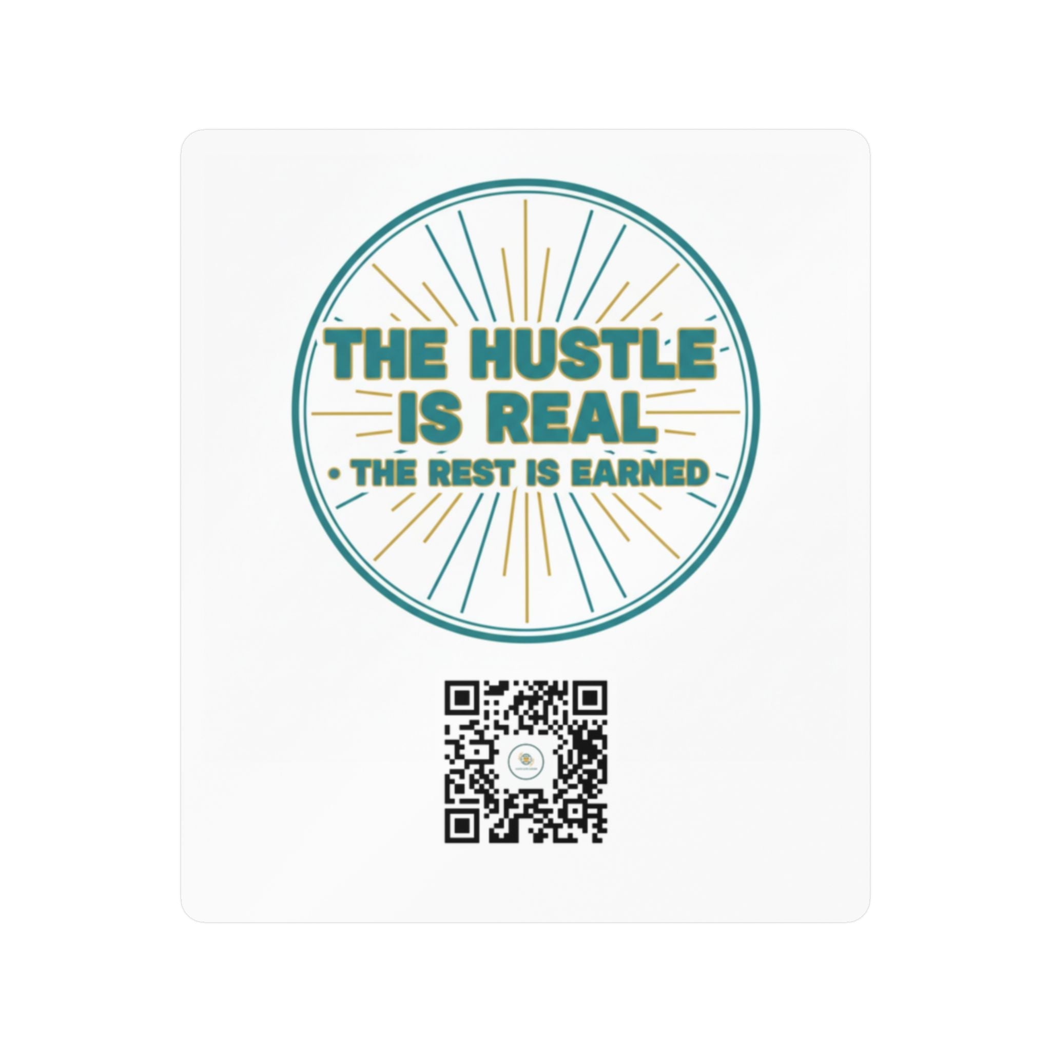 Vinyl Decal — "The Hustle Is Real, The Rest Is Earned" Motivational Sticker - Good Life Goods