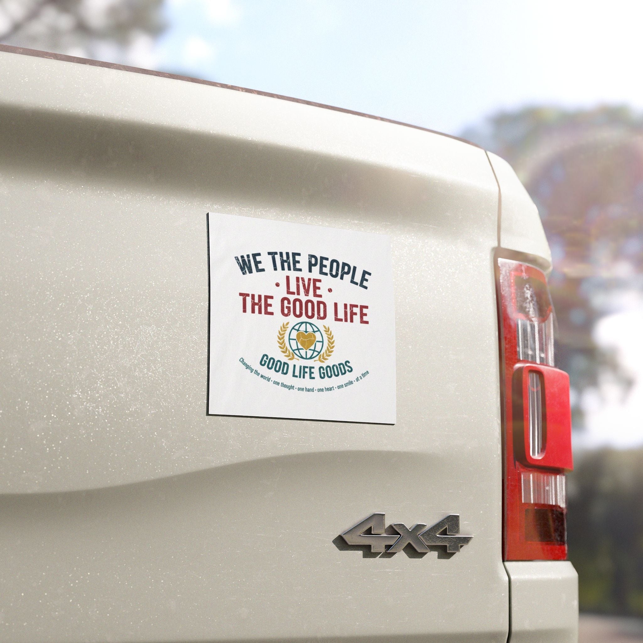 We The People Live The Good Life - Car Magnet - Good Life Goods
