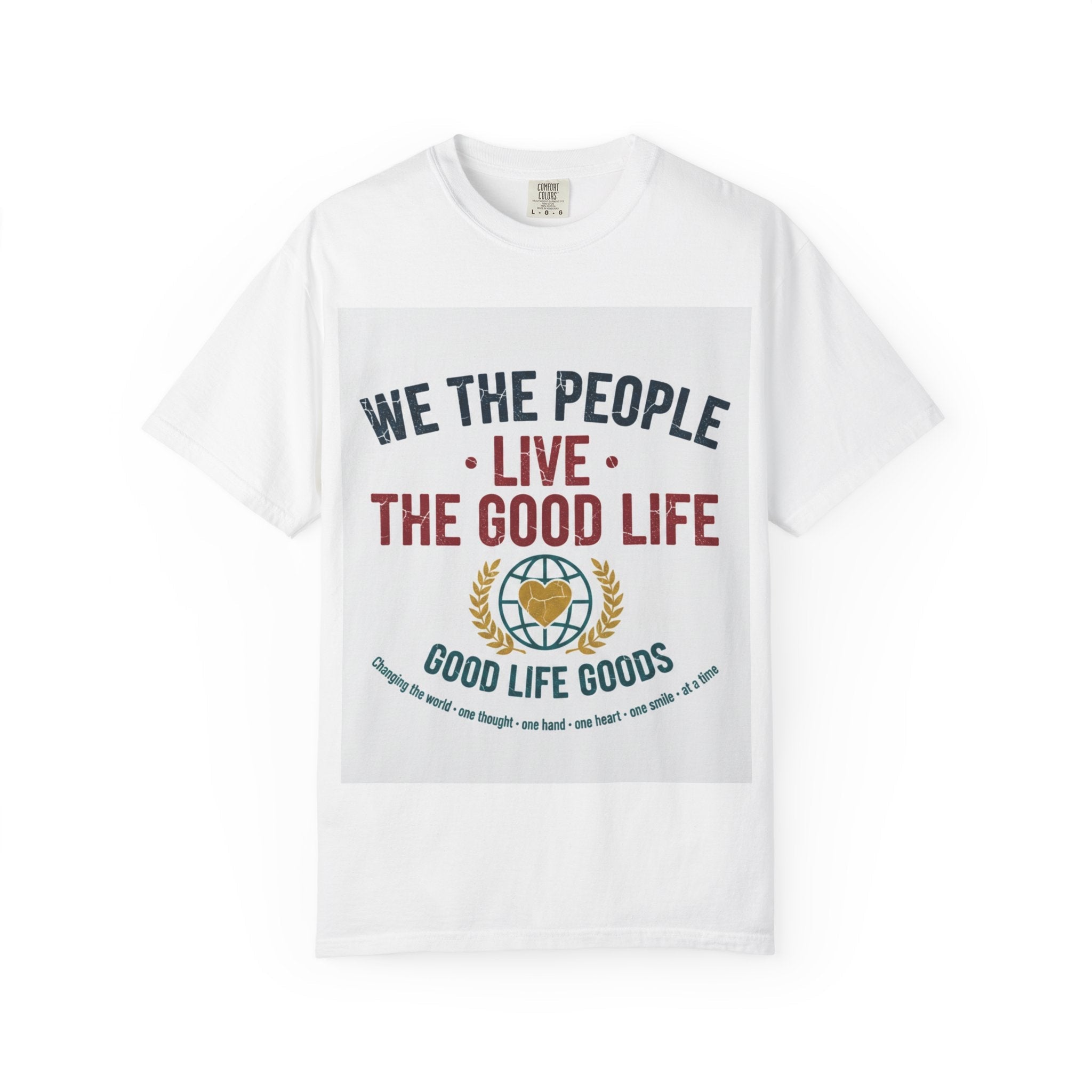 We The People 'Live The Good Life' Graphic T-Shirt — Vintage Globe Tee - Good Life Goods