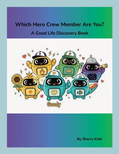 Which Hero Crew Member Are You? A Good Life Discovery Book - Good Life Goods