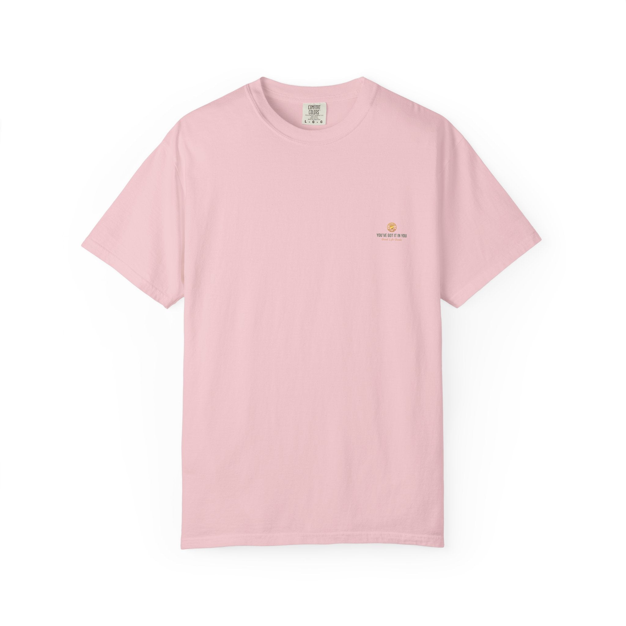 You've Got It In You Tee — Inspirational Graphic T-Shirt - Good Life Goods