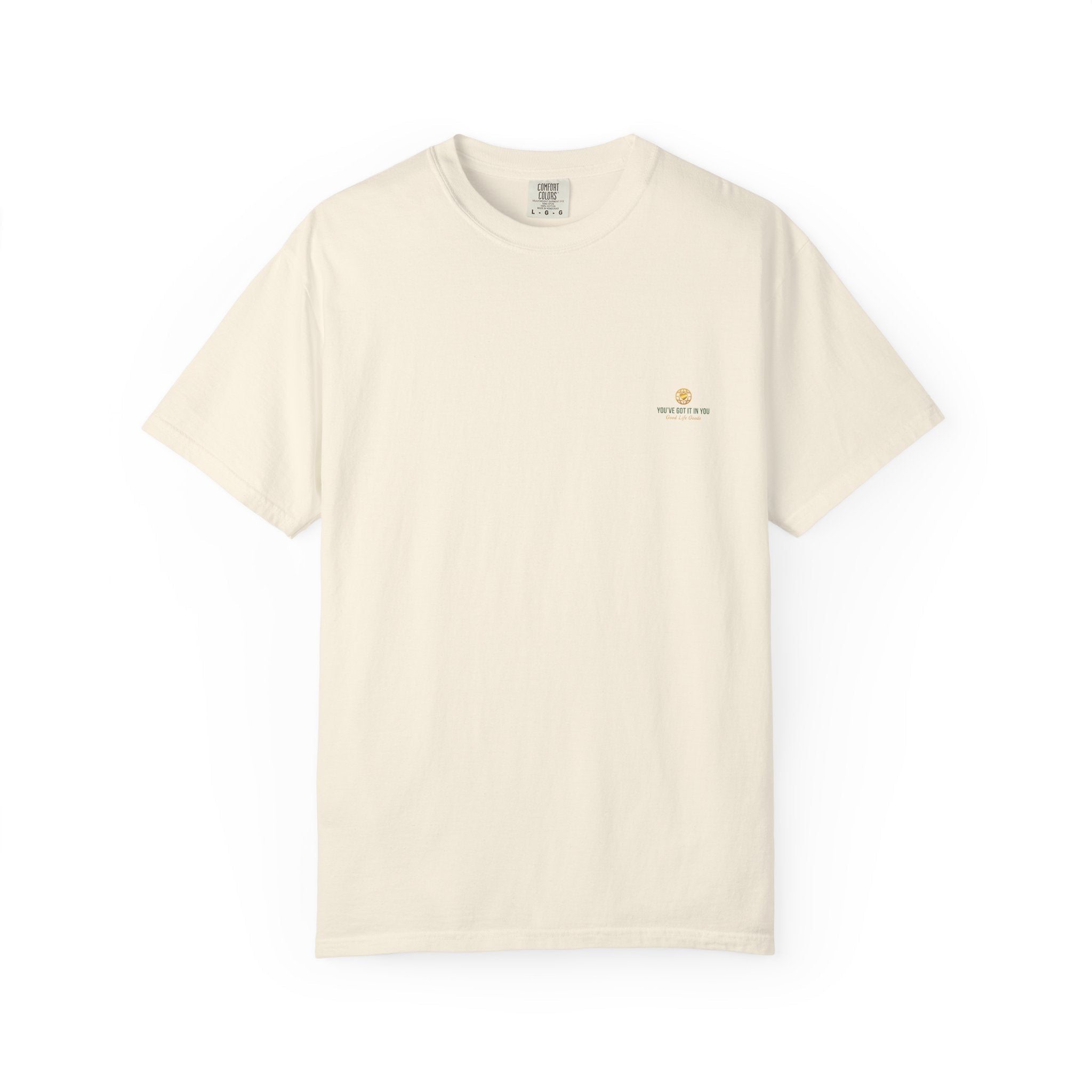 You've Got It In You Tee — Inspirational Graphic T-Shirt - Good Life Goods