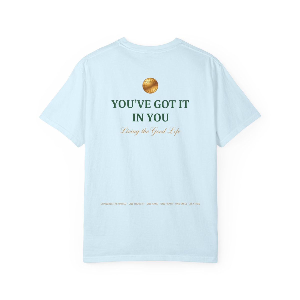 You've Got It In You Tee — Inspirational Graphic T-Shirt - Good Life Goods