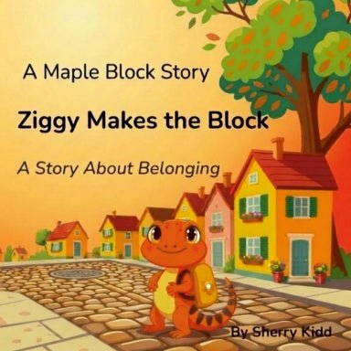 Ziggy Makes the Block: A Maple Block Story (Book 1) - Good Life Goods